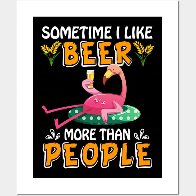 Sometimes I Like Beer More Than People Flamingo Wall Art by Manonee